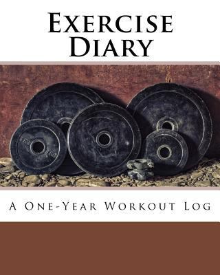Exercise Diary: A One-Year Workout Log 1542390869 Book Cover