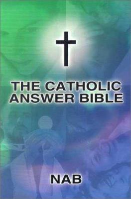 Catholic Answer Bible-NAB 1931709602 Book Cover