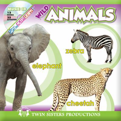 Sing... Play... Learn! Wild Animals [With CD (A... 1599225719 Book Cover