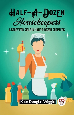 Half-A-Dozen Housekeepers A Story for Girls in ... 936220214X Book Cover