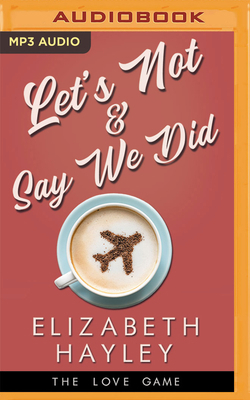 Let's Not & Say We Did 1713625202 Book Cover
