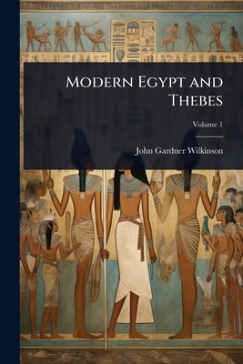 Modern Egypt and Thebes 1023730995 Book Cover
