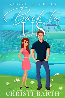 Back To Us: A Small Town Romantic Comedy B0F9F6L4SY Book Cover