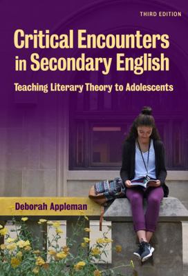 Critical Encounters in Secondary English: Teach... 0807764302 Book Cover