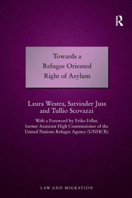 Towards a Refugee Oriented Right of Asylum 1472457781 Book Cover