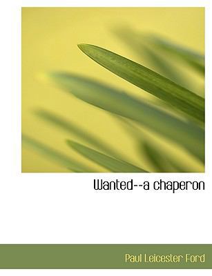 Wanted--A Chaperon 1117933601 Book Cover