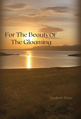 For The Beauty of the Gloaming B0BQP6DSFV Book Cover