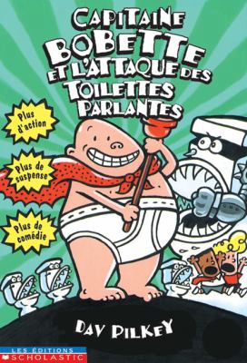 Capitaine Bobette Et l'Attaque Des Toilettes Pa... [French] 0439985595 Book Cover