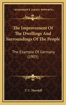 The Improvement of the Dwellings and Surroundin... 1165189054 Book Cover