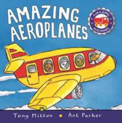 Amazing Machines: Amazing Aeroplanes 0753441551 Book Cover