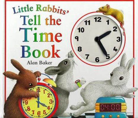 Little Rabbits' Tell the Time Book 0753403773 Book Cover