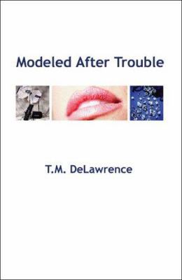 Modeled After Trouble 1413746519 Book Cover