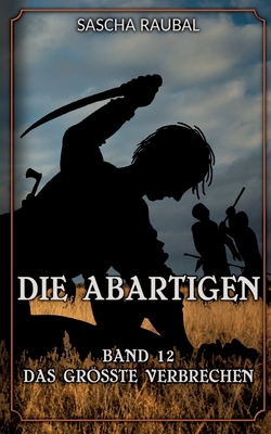 Das größte Verbrechen: Eine lange Reise geht zu... [German] 3384584953 Book Cover