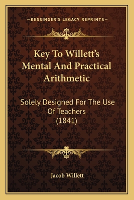Key To Willett's Mental And Practical Arithmeti... 1165425262 Book Cover