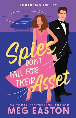 Spies Don't Fall for Their Asset: A Sweet Roman... B0CJ43Y4T7 Book Cover