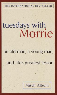 Tuesdays with Morrie 0385496494 Book Cover