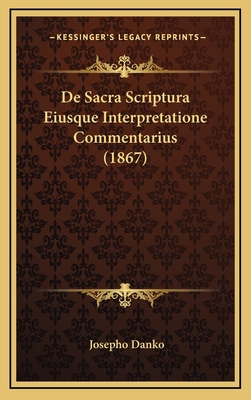 De Sacra Scriptura Eiusque Interpretatione Comm... [Latin] 1165513897 Book Cover