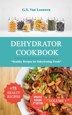 DEHYDRATOR COOKBOOK ( Updated Version 2nd Editi... 1801977933 Book Cover