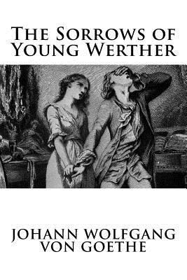 The Sorrows of Young Werther 1537015869 Book Cover