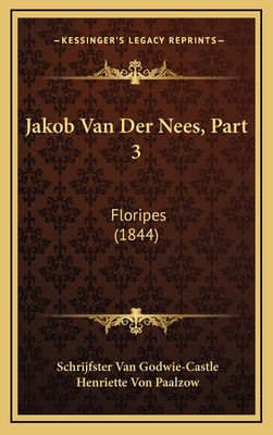 Jakob Van Der Nees, Part 3: Floripes (1844) [German] 1168604990 Book Cover