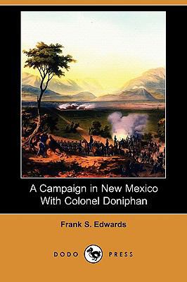 A Campaign in New Mexico with Colonel Doniphan ... 1409971341 Book Cover