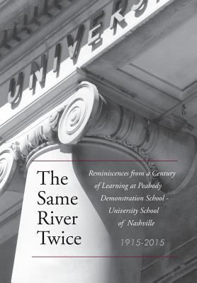 The Same River Twice: Reminiscences from a Cent... 1615224718 Book Cover