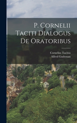 P. Cornelii Taciti Dialogus De Oratoribus [German] 1019051353 Book Cover