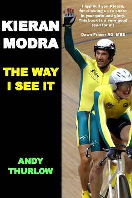 Kieran Modra: The Way I See It 1763523152 Book Cover