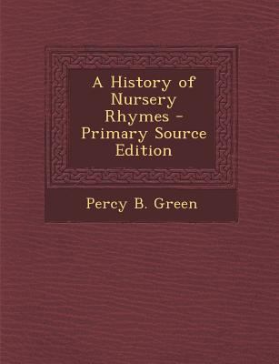 A History of Nursery Rhymes 1293772844 Book Cover