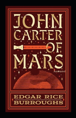 John Carter of Mars (Annotated) B0939YJ4C5 Book Cover