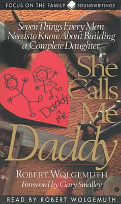 She Calls Me Daddy: Seven Things Every Man Need... 1561794961 Book Cover