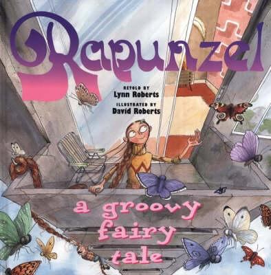 Rapunzel: A Groovy Fairy Tale 184458156X Book Cover