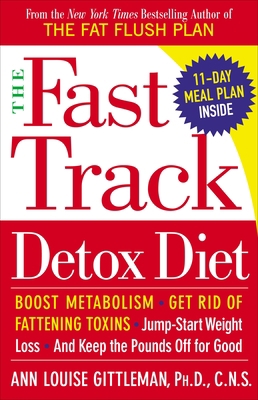 The Fast Track Detox Diet: Boost metabolism, ge... 0767920465 Book Cover