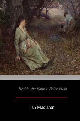 Beside the Bonnie Brier Bush 1545231699 Book Cover