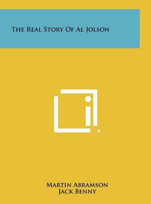 The Real Story Of Al Jolson 1258517272 Book Cover