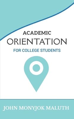 Academic Orientation: For College Students 1657758303 Book Cover