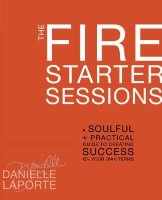 The Fire Starter Sessions: A Soulful + Practica... B00A2M0EJ8 Book Cover