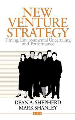 New Venture Strategy: Timing, Environmental Unc... 076191353X Book Cover