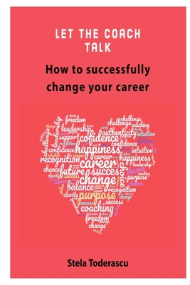 Let the coach talk: How to successfully change ... B08R1V37YW Book Cover