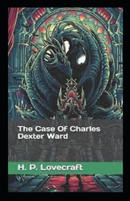 The Case of Charles Dexter Ward: illustrated ed...            Book Cover