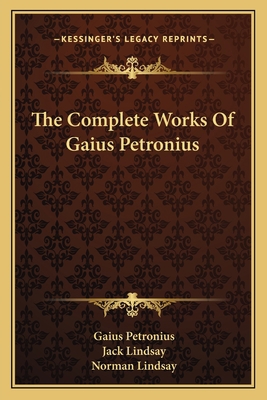 The Complete Works Of Gaius Petronius 1163151319 Book Cover