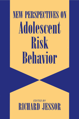 New Perspectives on Adolescent Risk Behavior 0521586070 Book Cover