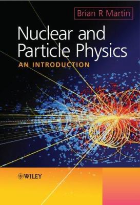 Nuclear and Particle Physics: An Introduction 0470019999 Book Cover