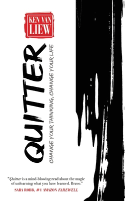 Quitter: Change Your Thinking, Change Your Life 1637923953 Book Cover