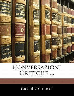 Conversazioni Critiche ... [Italian] 1142347826 Book Cover