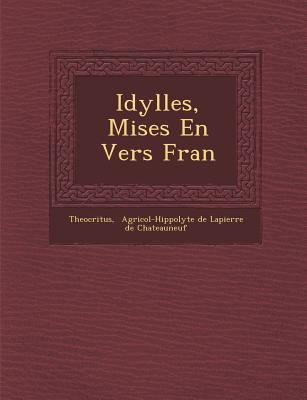 Idylles, Mises En Vers Fran [French] 1249960568 Book Cover