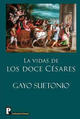 Las vidas de los doce Cesares [Spanish] 1479231282 Book Cover