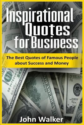 Inspirational Quotes for Business: The Best Quo... 1540831485 Book Cover