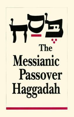 The Messianic Passover Haggadah 1880226073 Book Cover