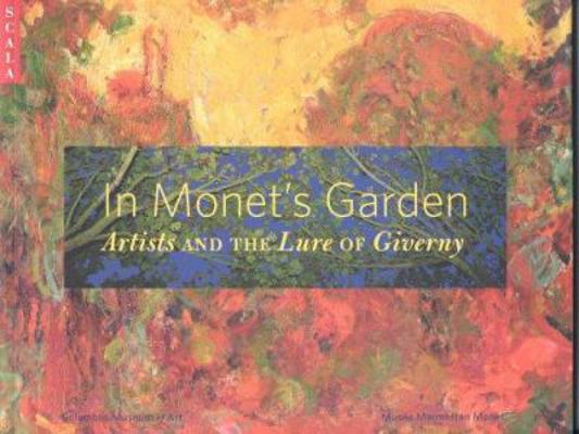 In Monet's Garden: Artists and the Lure of Giverny 1857595009 Book Cover